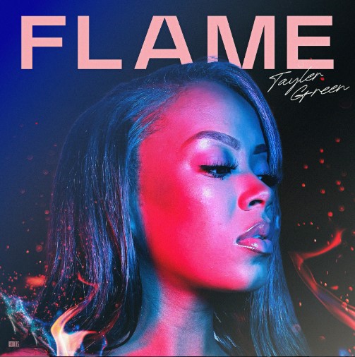 Music| Tayler Green Debuts Her New Single “FLAME” and Official Music Video